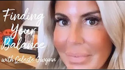 Finding Your Balance with Celeste Gwynn