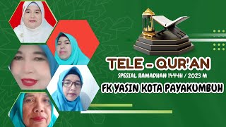 TELEQURAN EDISI RAMADHAN BERSAMA FK YASIN PAYAKUMBUH | 11 APRIL 2023