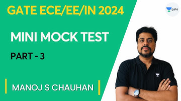 Mini Mock Test Part-3 | GATE (ECE/EE/IN)-2024 | Manoj Singh Chauhan