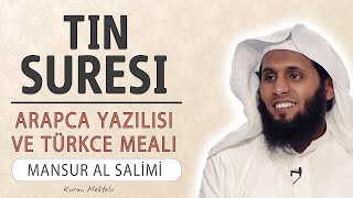 Tin suresi anlamı dinle Mansur al Salimi (Tin suresi arapça yazılışı okunuşu ve meali)