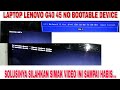 CARA SERVIS LAPTOP LENOVO G40 45 NO BOOTABLE DEVICE