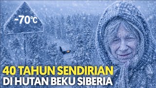 40 Years Alone in the Siberian Wilderness, Surviving Temperatures of -70°C
