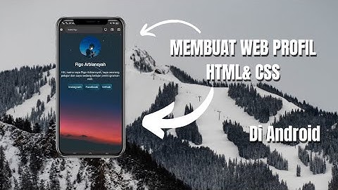 MEMBUAT WEB PROFIL DI ANDROID HTML CSS Untuk PEMULA