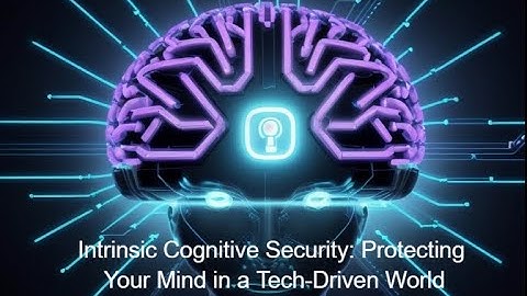 Intrinsic Cognitive Security: Protecting Your Mind in a Tech-Driven World