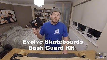 Evolve Skateboards Bash Guard Kit Unboxing and Installation