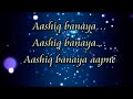 Ashiq Banaya Aapne With Lyrics ( Hate Story 4 )