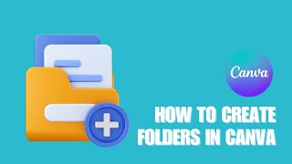 How to Create Folders in Canva