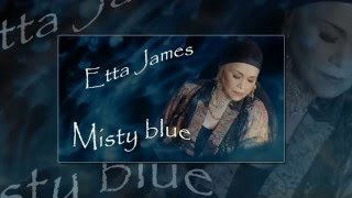 Video thumbnail of "Etta James - Misty blue (lyrics)"