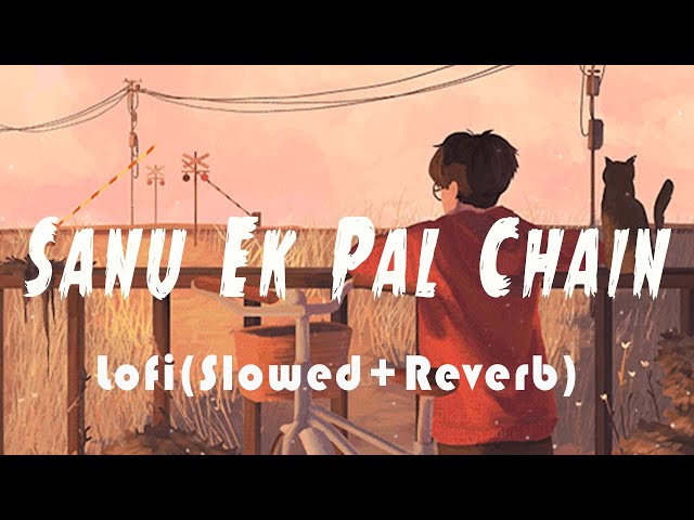 Sanu Ek Pal Chain na Aawe | Shivai vyas | [ Lofi(slowed+reverb) ] || Raid – Rahat Fateh Ali Khan || class=