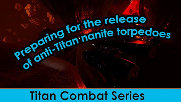 Preparing for the release of anti-Titan nanite torpedoes