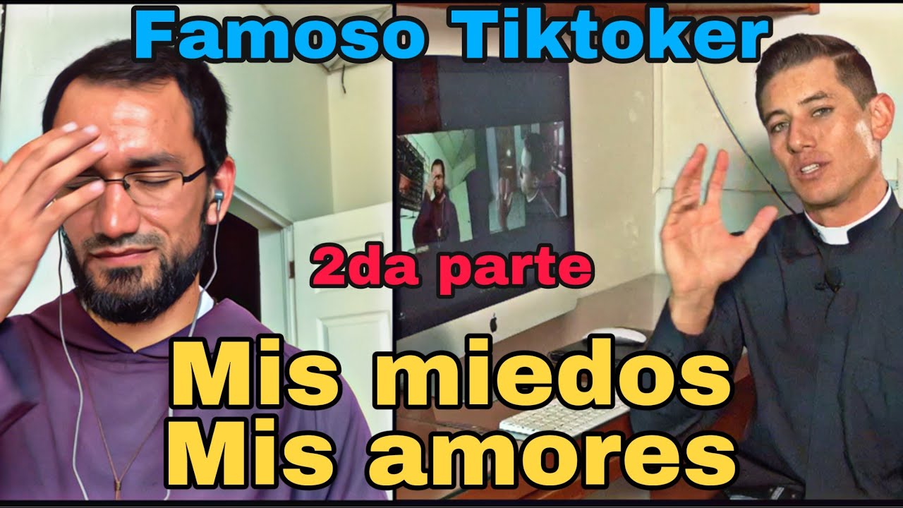 🔺Final: TIKT0KER, sacerdote, joven. P. Heriberto👉Sus amores, miedos y más. 2da parte.