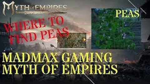 Myth of Empires where to find peas