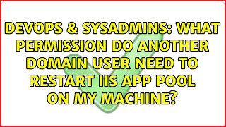 Famous What permission do another domain user need to restart IIS app pool on my machine? Net Worth