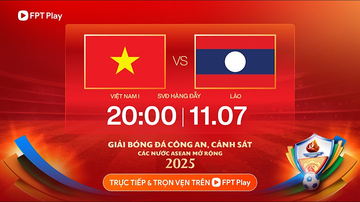 🔴Trực tiếp: Việt Nam 1 - Lào | Giải bóng đá Công an - Cảnh sát các nước Asean mở rộng 2025