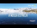 A Nossa Estrela | Serra da Estrela - De Lés a Lés