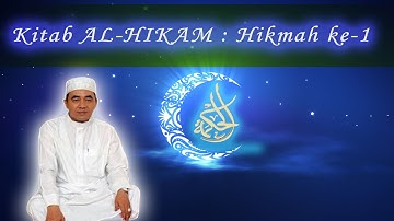 AL-HIKAM : Hikmah ke-1 Oleh KH. Muhammad Bakhiet / Guru Bakhiet