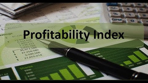 Capital Budgeting: Profitability Index