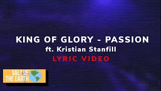 Video thumbnail of "King Of Glory - Passion Live (ft. Kristian Stanfill) | Lyric Video"