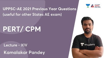 L14 | PERT/CPM | UPPSC-AE 2021 - Previous Year Questions | Kamalakar Pandey