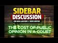 Cost of Public Opinion - Understanding the cost when “popular truth”  substitutes for legal truth!