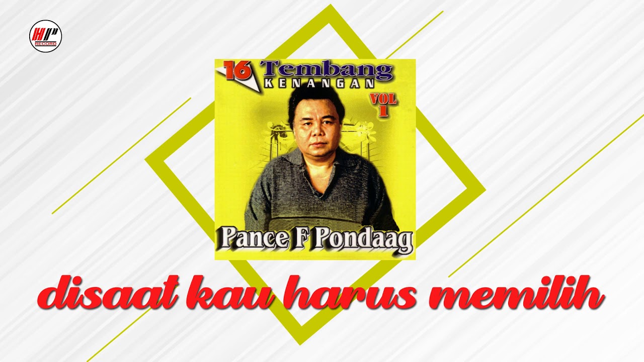 Pance F Pondaag   Disaat Kau Harus Memilih Official Audio