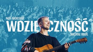 Video thumbnail of "Wdzięczność (Gratitude) | NOF Worship | Michał Król | TIOT 2022"