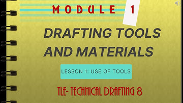 Module 1 - TECHNICAL DRAFTING - USE OF TOOLS AND EQUIPMENTS
