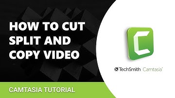 Camtasia Tutorial:  How to Cut Split and Copy Video