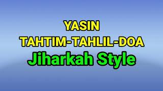 Jiharkah Style ● YASIN - TAHTIM - TAHLIL DAN DOA