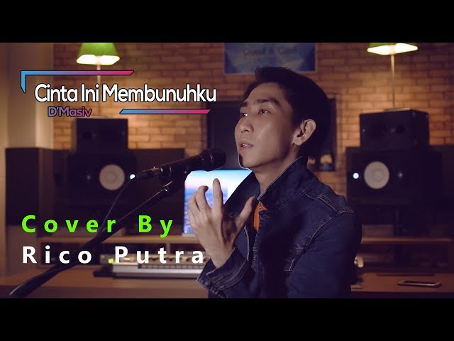 D'Masiv - Cinta Ini Membunuhku (Cover by Rico Putra) class=