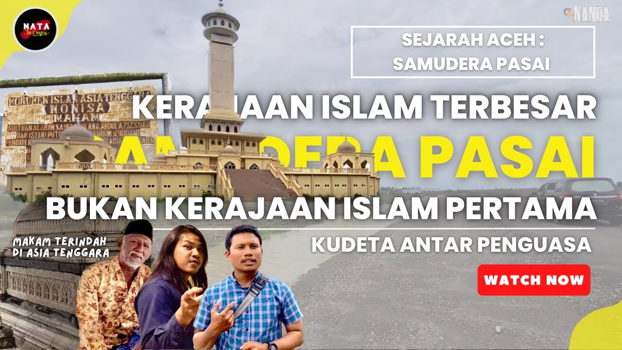 Jejak Kerajaan Samudera Pasai (Kerajaan Islam Pertama di Asia Tenggara?)