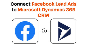 How to Connect Facebook Lead Ads to Microsoft Dynamics 365 CRM - Easy Integration