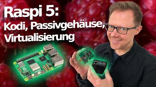 Raspi 5: Kodi, Passivgehäuse, NVMeKit, Virtualisierung | c’t uplink