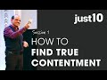 Just10  session one how to find true contentment