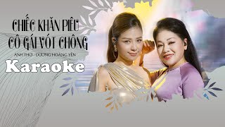 (Karaoke) CHIẾC KHĂN PIÊU x CÔ GÁI VÓT CHÔNG | Anh Thơ & Dương Hoàng Yến