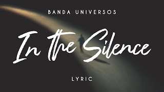In The Silence (Lyric) - Banda Universos chords