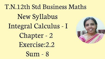 .T.N. 12th  Business Maths  Exercise:2.2  Sum - 8  | Integral Calculus - I