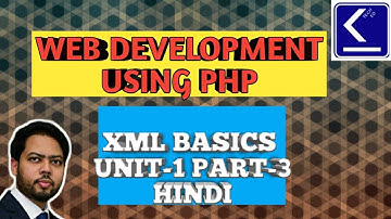 Web Development using PHP | XML Basics | Unit-1 | Part-3 | Hindi