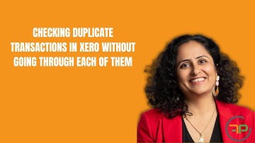 Checking Duplicate Transactions in Xero Without Going Through Each of Them
