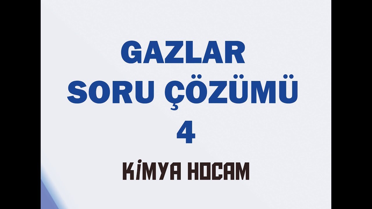 GAZLAR SORU ÇÖZÜMÜ 4 |GAZLAR|AYT|GÜNCEL MÜFREDAT| KİMYA HOCAM