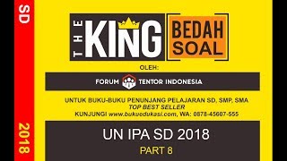 Part #8 the king bedah soal un sd 2018 ipa