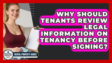 Why Should Tenants Review Legal Information on Tenancy Before Signing? | Rental Property Gurus News
