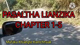 PASALTHA LIANZIKA DAH KHAWM CHAPTER 1-5 (Mizo Story Audio)