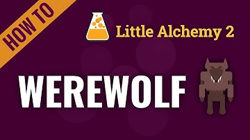 How to make a WEREWOLF in Little Alchemy 2