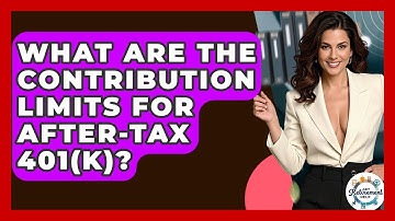 What Are The Contribution Limits For After-Tax 401(k)? - Get Retirement Help