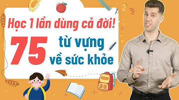 75 từ vựng tiếng Anh thông dụng về chủ đề SỨC KHỎE - Học tiếng Anh giao tiếp cho người mất gốc