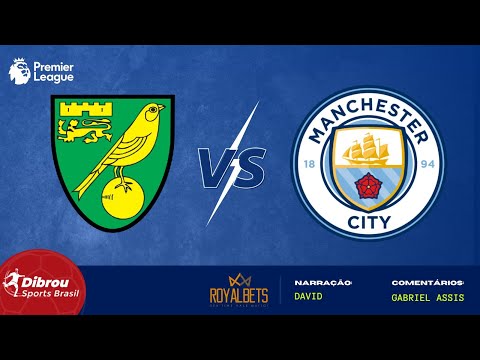 NORWICH X MANCHESTER CITY AO VIVO  | PREMIER LEAGUE - RODADA 25 | NARRAÇÃO