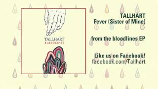 Tallhart "Fever (Sister of Mine)"