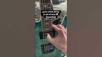 Guess which string is out of tune (imposible)