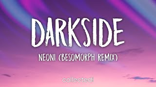 Neoni - Darkside (Besomorph Remix) [Lyrics] Resimi